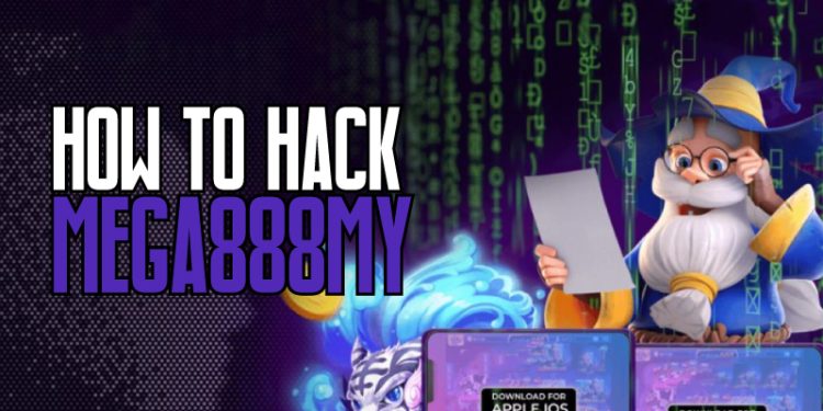 How To Hack MEGA888MY